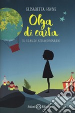 Il viaggio straordinario. Olga di carta libro