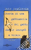 Storia di una gabbianella e del gatto che le insegnò a volare libro di Sepúlveda Luis