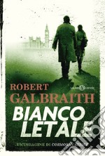 Bianco letale. Un'indagine di Cormoran Strike libro