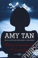 Dove comincia il passato libro