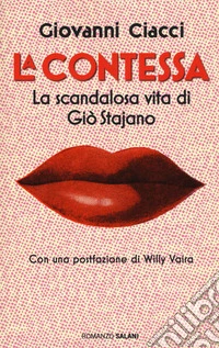 La Contessa. La scandalosa vita di Giò Stajano libro