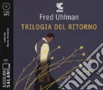 Trilogia del ritorno: L'amico ritrovato-Un'anima non vile-Niente resurrezioni, per favore letto da Bruno Armando. Audiolibro. CD Audio formato MP3 libro