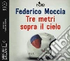 Tre metri sopra il cielo. Ediz. originale letto da Paolo De Santis. Audiolibro. 2 CD Audio formato MP3 di Moccia Federico