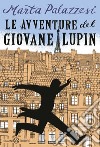 Le avventure del giovane Lupin. Caccia al Dottor Moustache libro di Palazzesi Marta