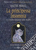 La principessa Insomnia e il rovello notturno color incubo libro