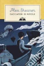 Cacciatori di nuvole. Nuova ediz. libro