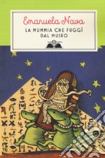 La mummia che fuggì dal museo libro