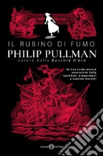 Il rubino di fumo. Nuova ediz. libro