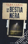 La bestia nera. Nuova ediz. libro