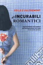 Gli incurabili romantici libro