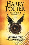 Harry Potter e la maledizione dell'erede. Parte uno e due. Scriptbook libro di Rowling J. K. Tiffany John Thorne Jack
