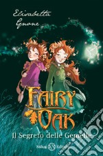 Il segreto delle gemelle. Fairy Oak. Nuova ediz.. Vol. 1 libro