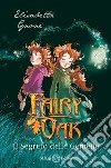 Il segreto delle gemelle. Fairy Oak. Nuova ediz.. Vol. 1 libro