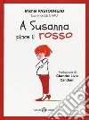 A Susanna piace il rosso. Ediz. a colori libro di Pastoureau Michel