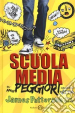 Scuola media. Gli anni peggiori della mia vita. Nuova ediz. libro