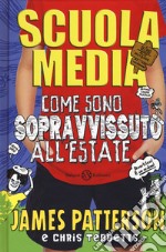 Scuola media. Come sono sopravvissuto all'estate libro