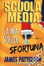 Scuola media. La mia solita sfortuna libro