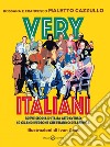 Very italiani. Breve storia d'Italia attraverso 50 grandi persone che l'hanno resa unica libro di Maletto Cazzullo Francesco Maletto Cazzullo Rossana