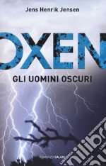 Gli uomini oscuri. Oxen. Vol. 2 libro