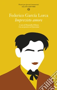 Imprevisto amore. Poesie per giovani innamorati. Testo spagnolo a fronte
