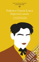 Imprevisto amore. Poesie per giovani innamorati. Testo spagnolo a fronte libro