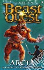 Arcta. Il gigante della montagna. Beast Quest. Vol. 3 libro