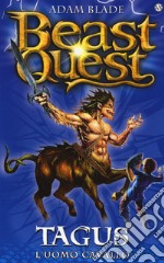 Tagus. L'uomo cavallo. Beast Quest libro