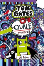 Tom Gates. Quale mostro? libro