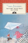 Racconti dalla valle dei Mumin. Nuova ediz. libro