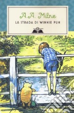 La strada di Winnie Puh. Nuova ediz. libro