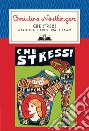 Che stress! Nuova ediz. libro di Nöstlinger Christine Cravero R. (cur.) Draghi L. (cur.)