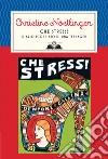 Che stress! Nuova ediz. libro di Nöstlinger Christine; Cravero R. (cur.); Draghi L. (cur.)