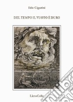 Del tempo il vuoto è duro libro