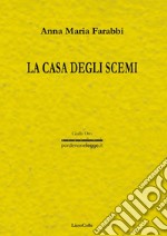 La casa degli scemi libro