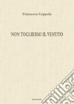 Non togliermi il vestito libro