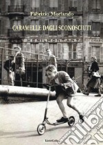 Caramelle dagli sconosciuti libro