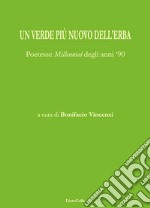 Un verde più nuovo dell'erba. Poetesse «millennial» degli anni '90 libro