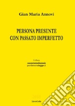 Persona presente con passato imperfetto libro