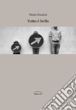 Tutto è bello libro