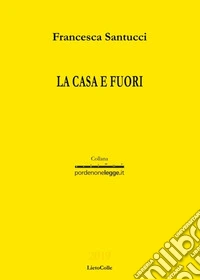 La casa e fuori