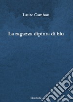 La ragazza dipinta di blu libro