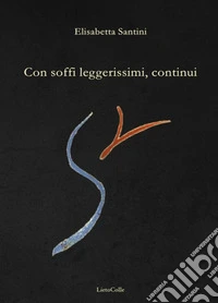 Con soffi leggerissimi, continui