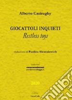 Giocattoli inquieti-Restless toys. Ediz. bilingue libro