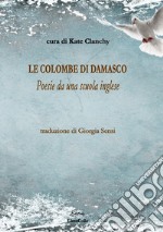 Le colombe di Damasco. Poesie da una scuola inglese