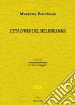 L'età d'oro del melodramma libro