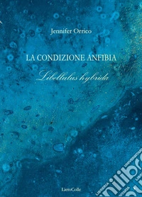 La condizione anfibia. Libellulus hybrida
