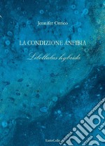 La condizione anfibia. Libellulus hybrida