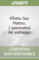 Effetto San Matteo. L'asimmetria del vantaggio libro