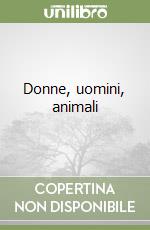 Donne, uomini, animali libro