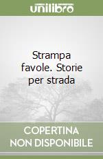 Strampa favole. Storie per strada